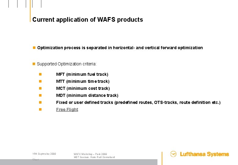 Current application of WAFS products n Optimization process is separated in horizontal- and vertical