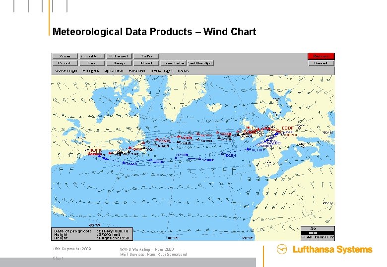 Meteorological Data Products – Wind Chart 15 th Septmeber 2009 Chart WAFS Workshop –