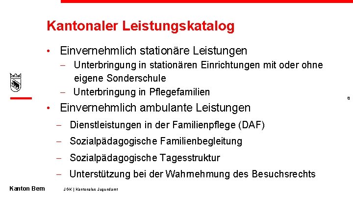 Kantonaler Leistungskatalog • Einvernehmlich stationäre Leistungen - Unterbringung in stationären Einrichtungen mit oder ohne