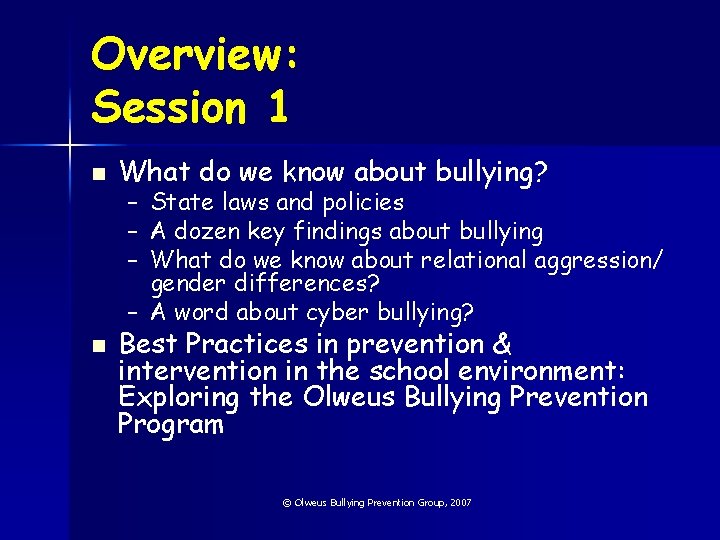 Overview: Session 1 n n What do we know about bullying? – State laws