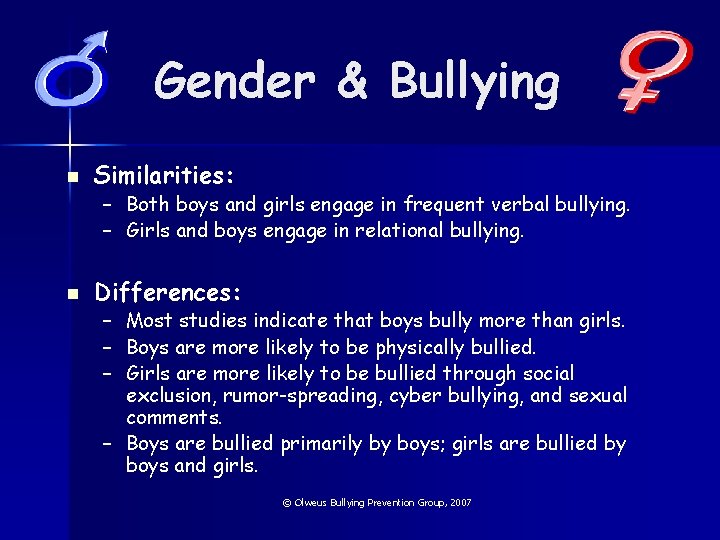 Gender & Bullying n Similarities: – Both boys and girls engage in frequent verbal