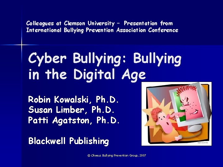 Colleagues at Clemson University – Presentation from International Bullying Prevention Association Conference Cyber in