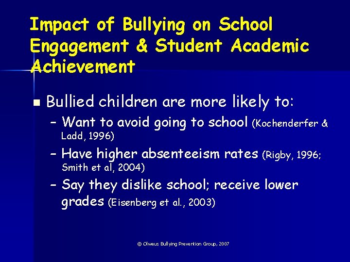 Impact of Bullying on School Engagement & Student Academic Achievement n Bullied children are