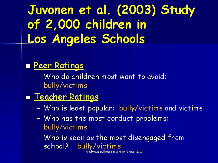 Juvonen et al. (2003) Study of 2, 000 children in Los Angeles Schools n