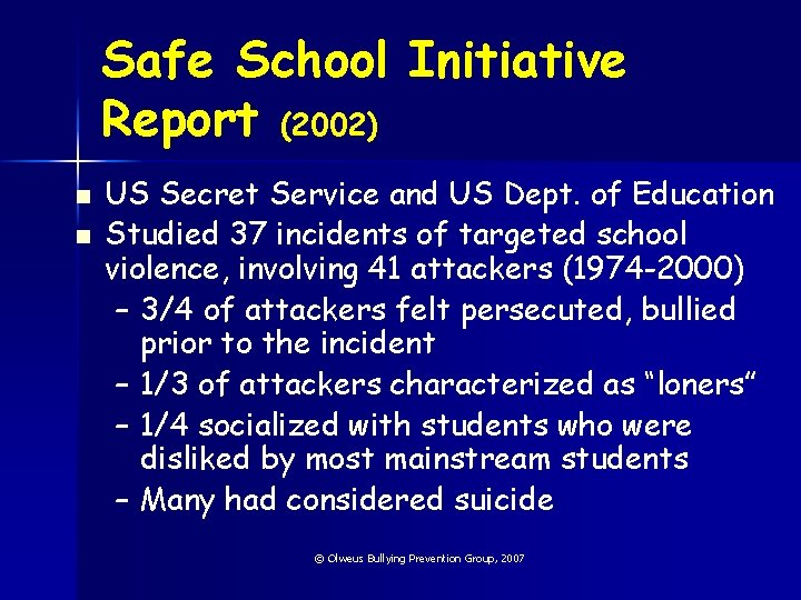 Safe School Initiative Report (2002) n n US Secret Service and US Dept. of