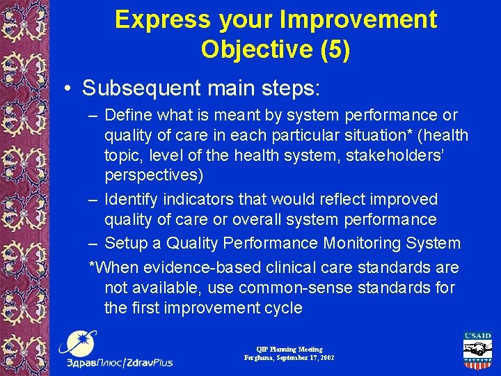 Express your Improvement Objective (5) • Subsequent main steps: – Define what is meant