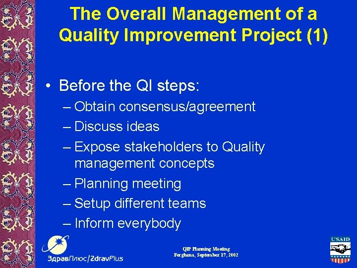The Overall Management of a Quality Improvement Project (1) • Before the QI steps: