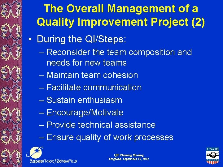 The Overall Management of a Quality Improvement Project (2) • During the QI/Steps: –