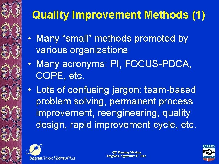 Quality Improvement Methods (1) • Many “small” methods promoted by various organizations • Many