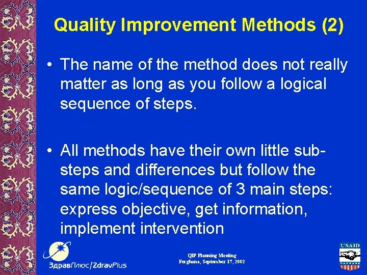 Quality Improvement Methods (2) • The name of the method does not really matter