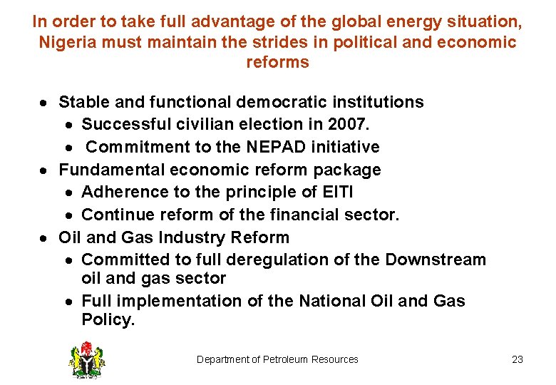 In order to take full advantage of the global energy situation, Nigeria must maintain