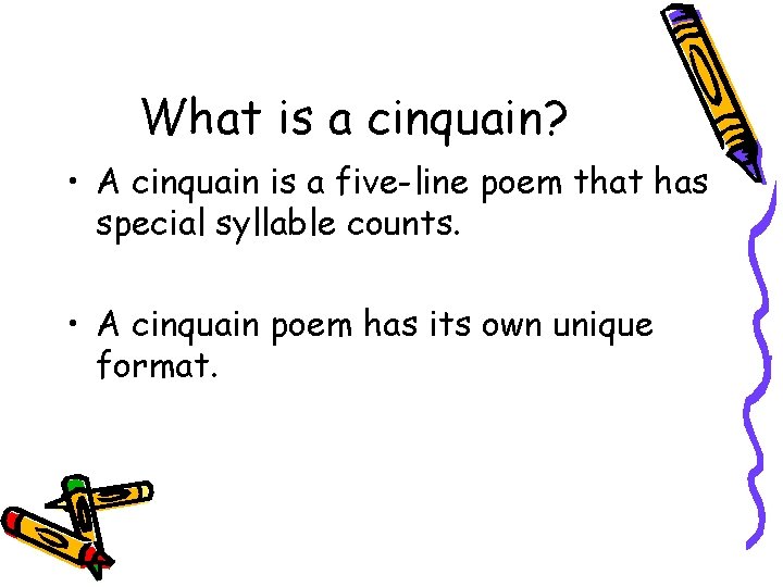 What is a cinquain? • A cinquain is a five-line poem that has special