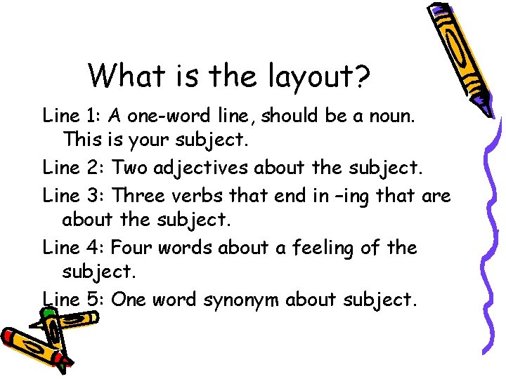 What is the layout? Line 1: A one-word line, should be a noun. This