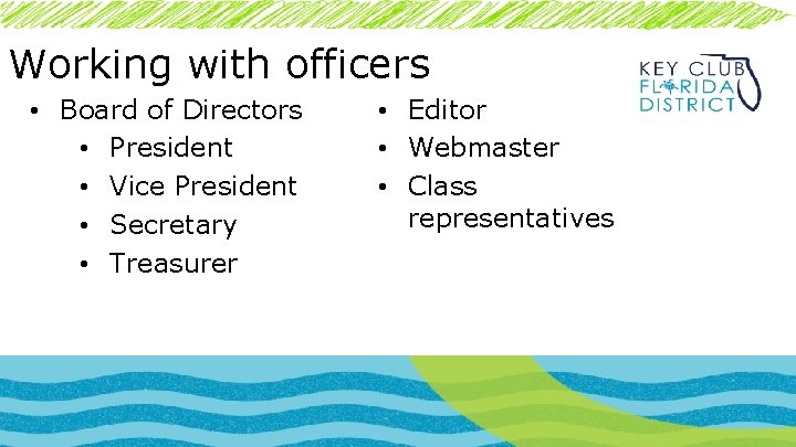 Working with officers • Board of Directors • President • Vice President • Secretary