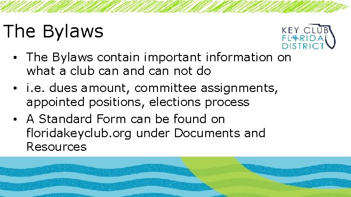The Bylaws • The Bylaws contain important information on what a club can and
