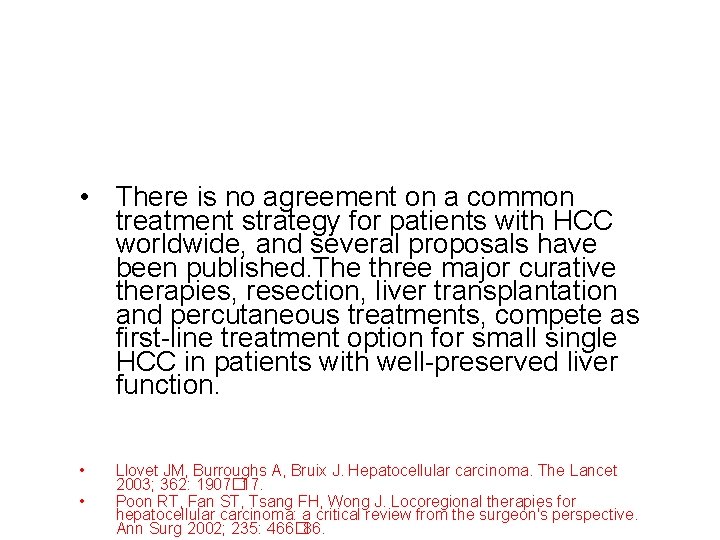  • There is no agreement on a common treatment strategy for patients with