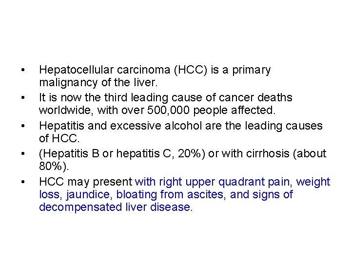  • • • Hepatocellular carcinoma (HCC) is a primary malignancy of the liver.