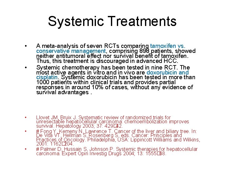 Systemic Treatments • • • A meta-analysis of seven RCTs comparing tamoxifen vs. conservative