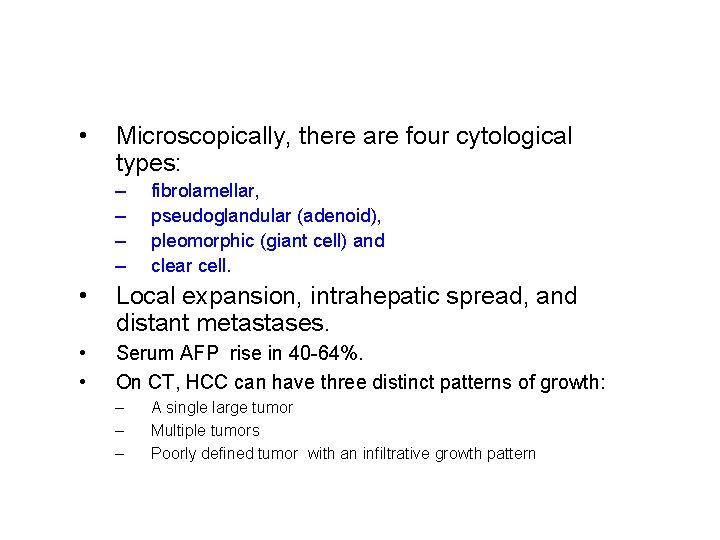  • Microscopically, there are four cytological types: – – fibrolamellar, pseudoglandular (adenoid), pleomorphic