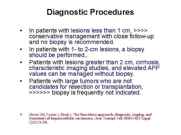 Diagnostic Procedures • • • In patients with lesions less than 1 cm, >>>>