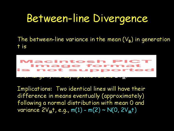 Between-line Divergence The between-line variance in the mean (VB) in generation t is For