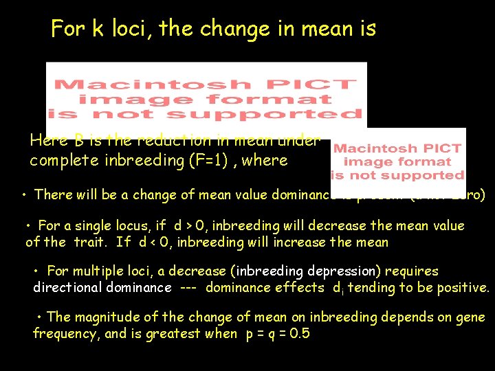 For k loci, the change in mean is Here B is the reduction in