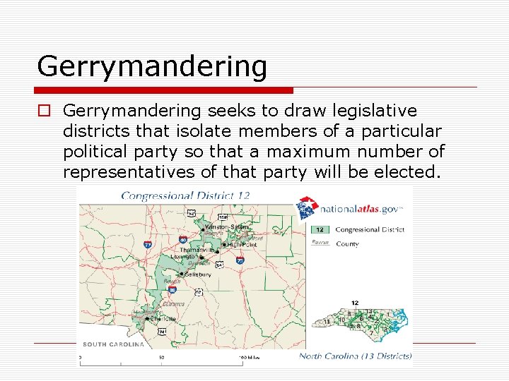 Gerrymandering o Gerrymandering seeks to draw legislative districts that isolate members of a particular