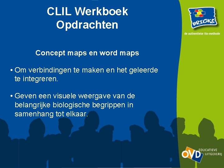 CLIL Werkboek Opdrachten Concept maps en word maps • Om verbindingen te maken en