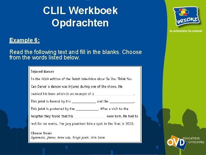 CLIL Werkboek Opdrachten Example 6: Read the following text and fill in the blanks.