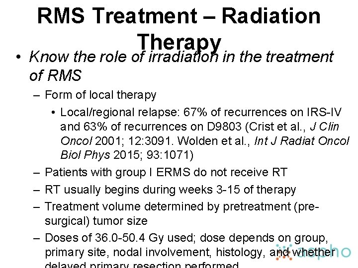 RMS Treatment – Radiation Therapy • Know the role of irradiation in the treatment