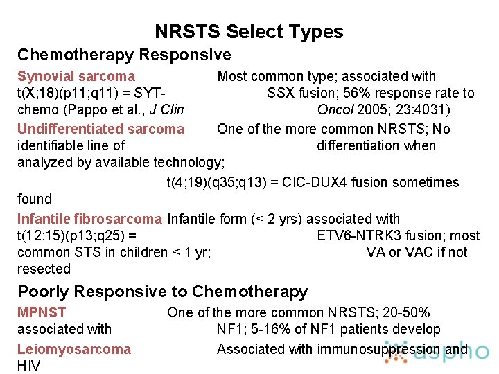 NRSTS Select Types Chemotherapy Responsive Synovial sarcoma Most common type; associated with t(X; 18)(p