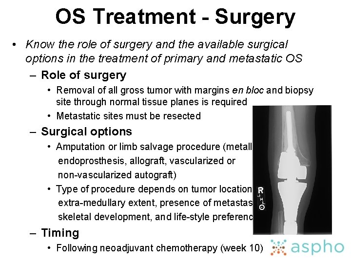 OS Treatment - Surgery • Know the role of surgery and the available surgical