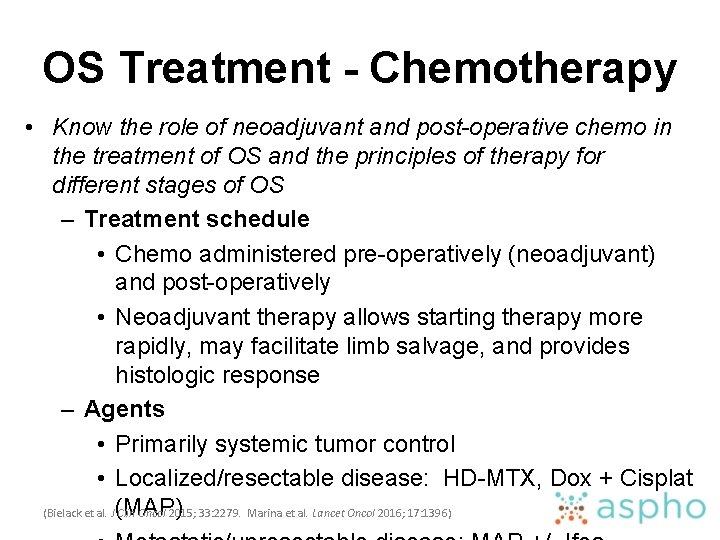 OS Treatment - Chemotherapy • Know the role of neoadjuvant and post-operative chemo in