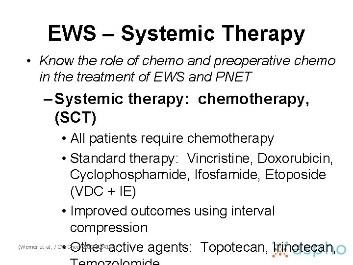 EWS – Systemic Therapy • Know the role of chemo and preoperative chemo in