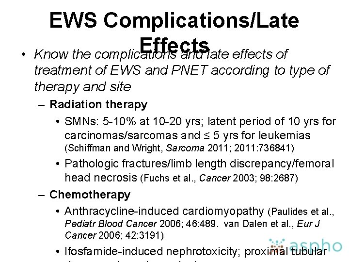  • EWS Complications/Late Effects Know the complications and late effects of treatment of