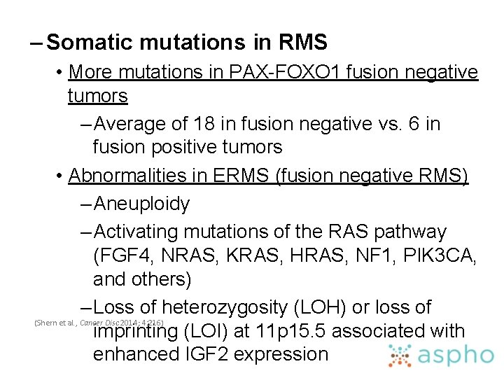 – Somatic mutations in RMS • More mutations in PAX-FOXO 1 fusion negative tumors