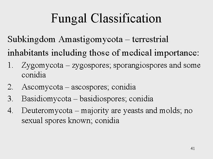 Fungal Classification Subkingdom Amastigomycota – terrestrial inhabitants including those of medical importance: 1. Zygomycota