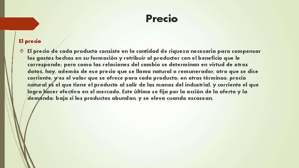 Precio El precio de cada producto consiste en la cantidad de riqueza necesaria para