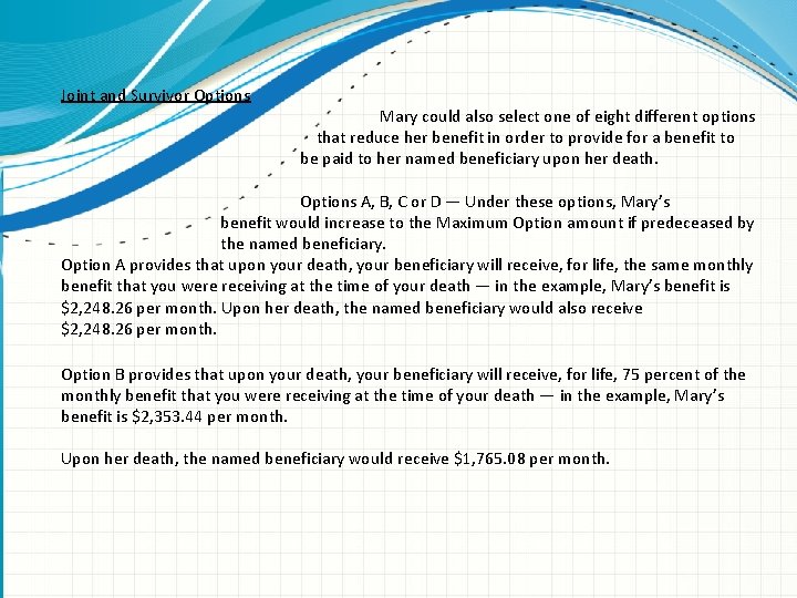 Joint and Survivor Options Mary could also select one of eight different options that