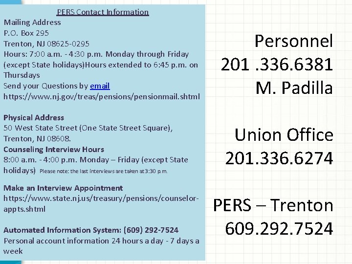 PERS Contact Information Mailing Address P. O. Box 295 Trenton, NJ 08625 -0295 Hours: