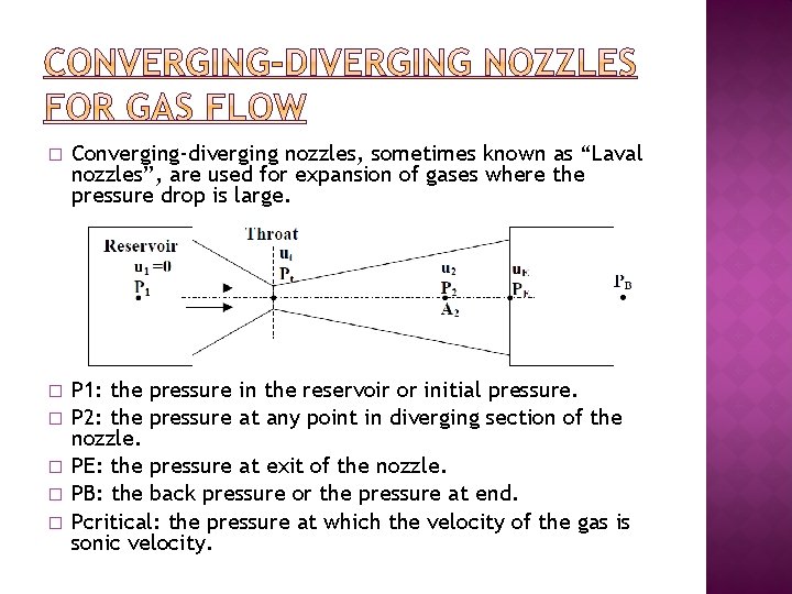 � Converging-diverging nozzles, sometimes known as “Laval nozzles”, are used for expansion of gases