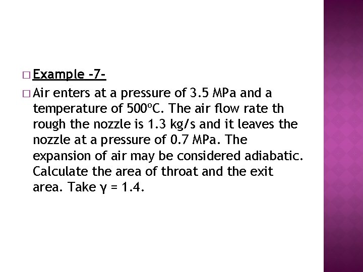 � Example -7� Air enters at a pressure of 3. 5 MPa and a