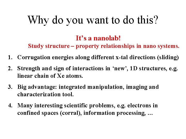 Why do you want to do this? It’s a nanolab! Study structure – property