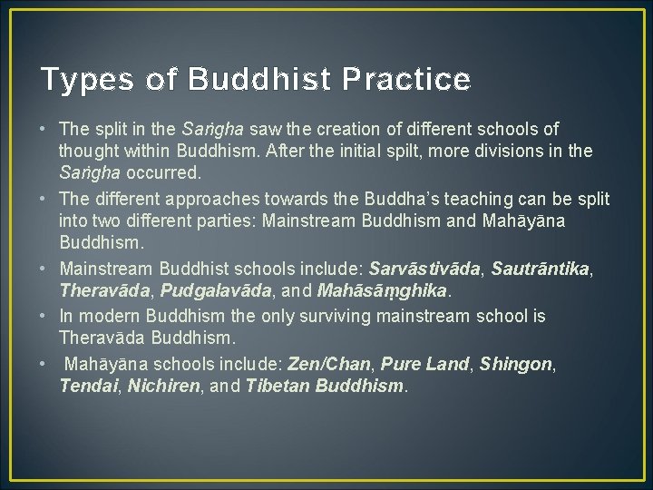 Types of Buddhist Practice • The split in the Saṅgha saw the creation of