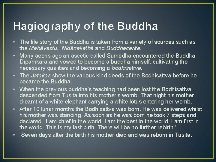 Hagiography of the Buddha • The life story of the Buddha is taken from
