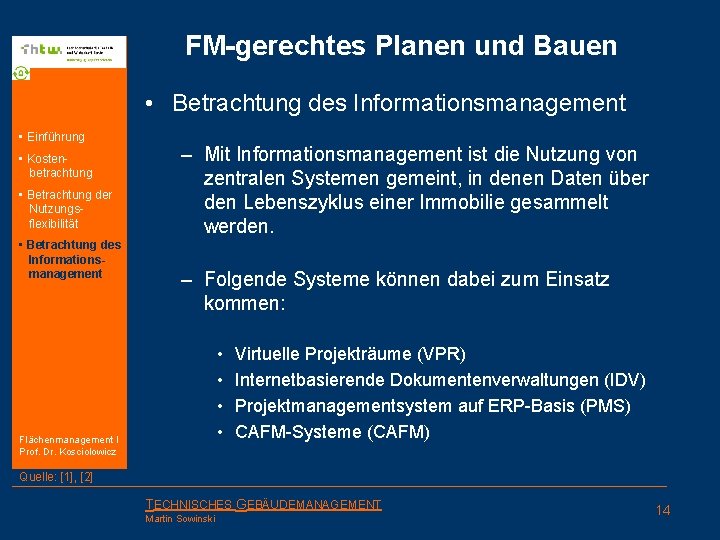 FM-gerechtes Planen und Bauen • Betrachtung des Informationsmanagement • Einführung • Kostenbetrachtung • Betrachtung