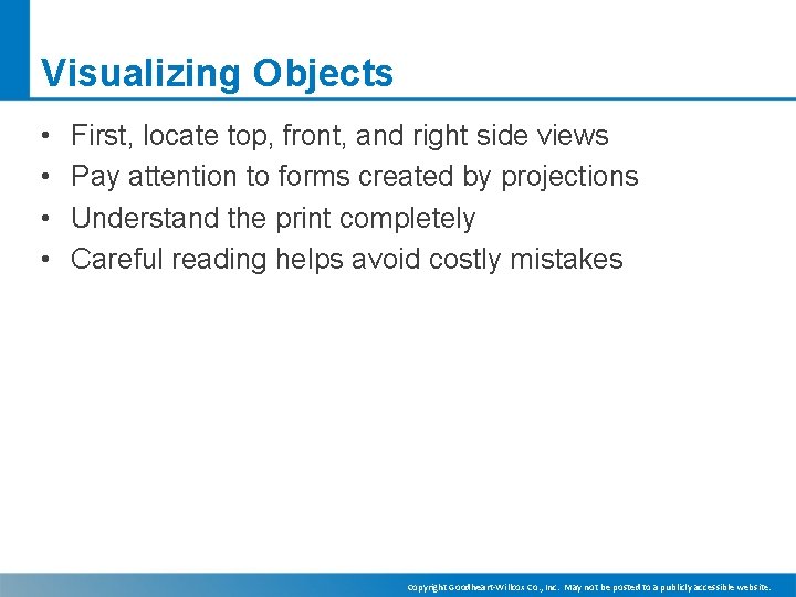 Visualizing Objects • • First, locate top, front, and right side views Pay attention