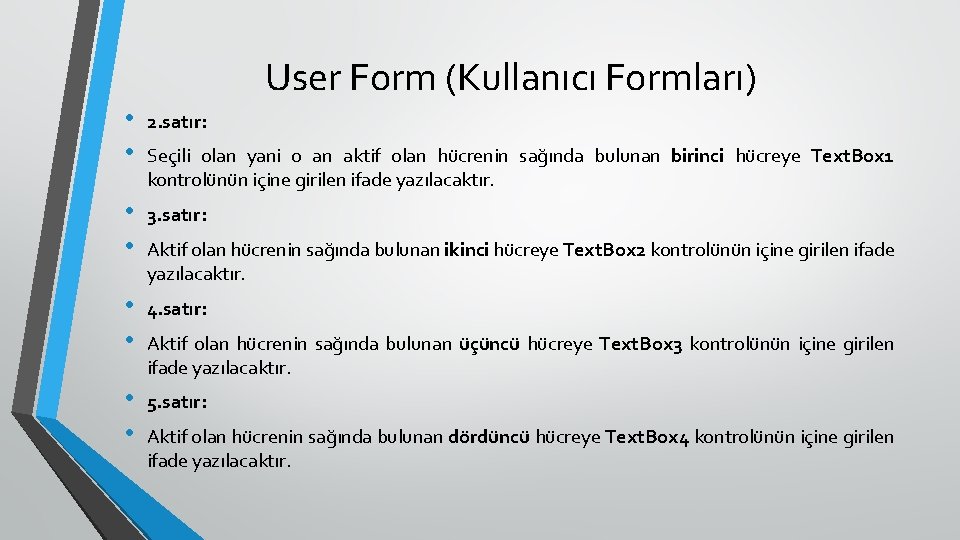 User Form (Kullanıcı Formları) • • 2. satır: • • 3. satır: • •