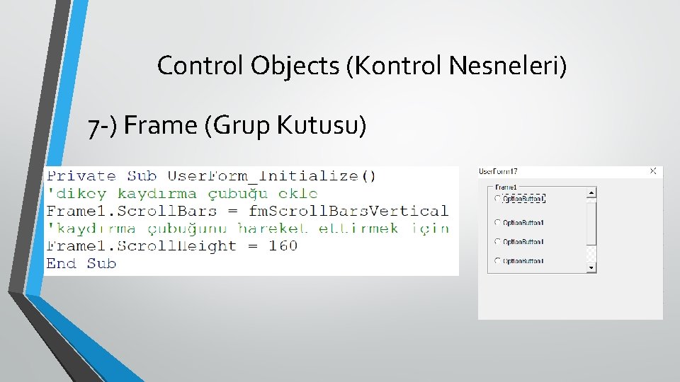 Control Objects (Kontrol Nesneleri) 7 -) Frame (Grup Kutusu) 