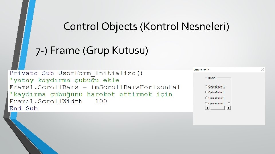 Control Objects (Kontrol Nesneleri) 7 -) Frame (Grup Kutusu) 